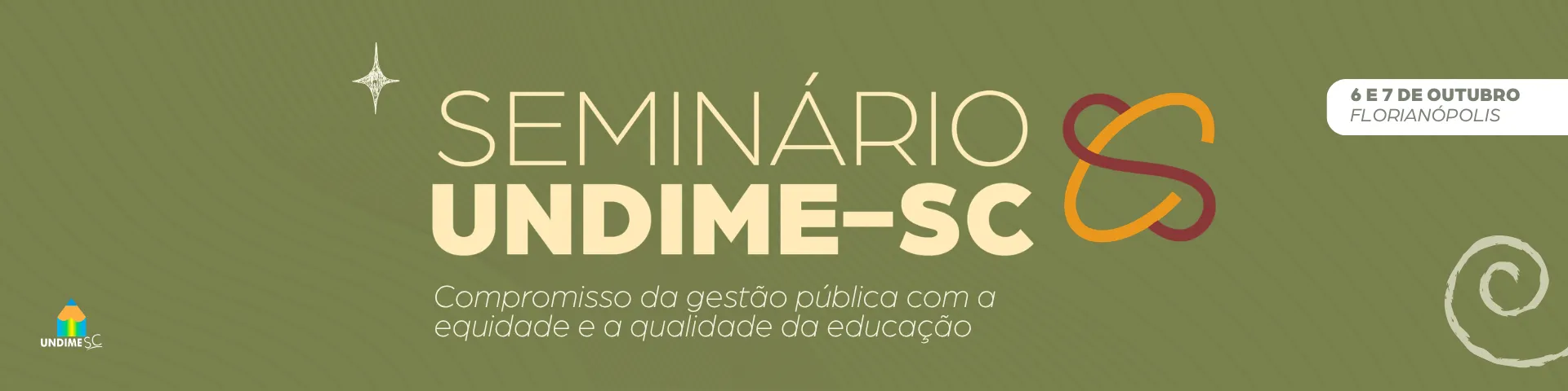 Seminário Undime-SC, 6 e 7 de outubro, Florianópolis. Compromisso da gestão pública com a equidade e a qualidade da educação